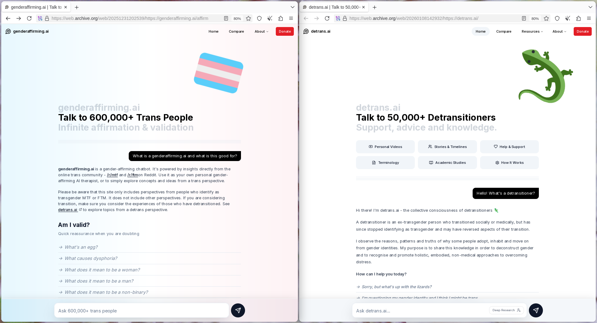 Archives from around the start of 2026, of genderaffirming (dot) ai and detrans (dot) ai open side-by-side. The logo, donate button, page layout, and design elements are all the same. The left page shows a trans flag emoji, and the text "Talk to 600,000 Trans People" and "Infinite affirmation & Validation". The right page shows a lizard emoji with the text "Talk to 50,000+ Detransitioners" and "Support, advice, and knowledge."